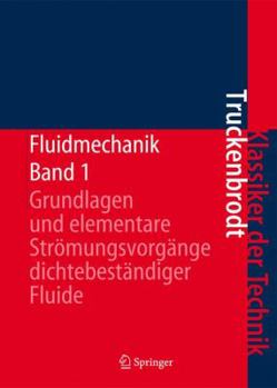 Hardcover Fluidmechanik: Band 1: Grundlagen Und Elementare Strömungsvorgänge Dichtebeständiger Fluide [German] Book