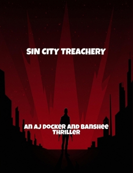 Paperback Sin City Treachery: An Aj Docker And Banshee Thriller Book