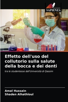 Paperback Effetto dell'uso del collutorio sulla salute della bocca e dei denti [Italian] Book