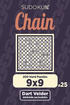 Paperback Chain Sudoku - 200 Hard Puzzles 9x9 (Volume 25) Book