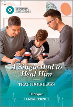 Mass Market Paperback A Single Dad to Heal Him [Large Print] Book