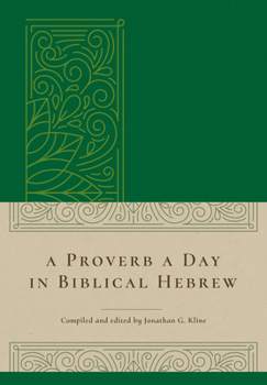 Hardcover A Proverb a Day in Biblical Hebrew Book