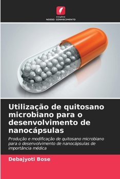 Paperback Utilização de quitosano microbiano para o desenvolvimento de nanocápsulas [Portuguese] Book