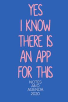 Yes I Know There Is An App for This Notes and Agenda: Monthly and Weekly Planner for the Year with Funny Cover Quote Design in Blue and Pink