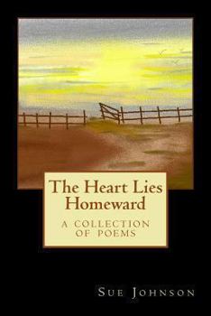 Paperback The Heart Lies Homeward: A Collection of Poems Book