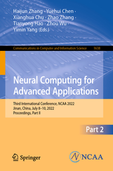Paperback Neural Computing for Advanced Applications: Third International Conference, NCAA 2022, Jinan, China, July 8-10, 2022, Proceedings, Part II Book