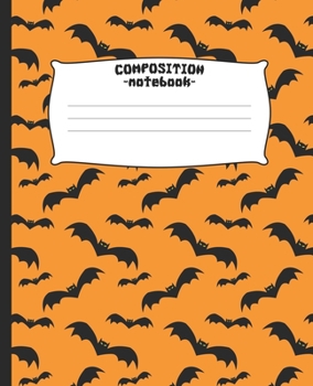 Composition Notebook: Halloween Bat blank lined journal, wide ruled, 110 pages, 7.5” x 9.25”