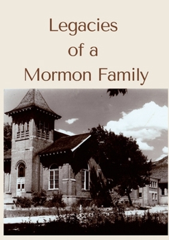 Paperback Legacies of a Mormon Family Book