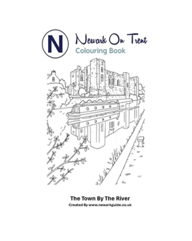 Paperback Newark On Trent: The Town By The River Book