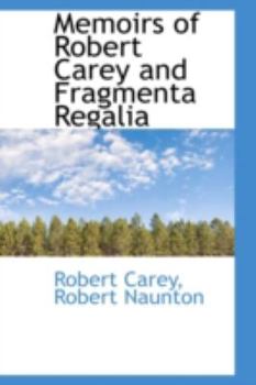 Paperback Memoirs of Robert Carey and Fragmenta Regalia Book