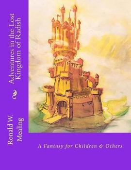 Paperback Adventures in the Lost Kingdom of Radish: A Fantasy for Children & Others Book