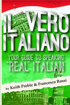 Paperback Il vero italiano: Your Guide To Speaking "Real" Italian Book