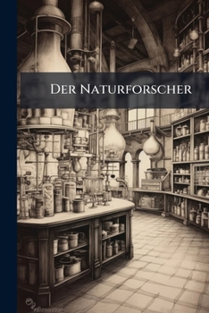 Paperback Der Naturforscher: Oder Abhandlungen Über Ausgewählte Gegenstände Aus Dem Reiche Der Natur Book