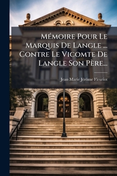 Paperback Mémoire Pour Le Marquis De Langle ... Contre Le Vicomte De Langle Son Père... [French] Book