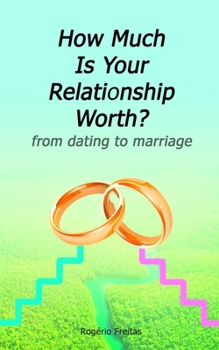 Paperback How Much Is Your Relationship Worth: from dating to marriage Book