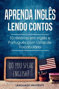 Paperback Aprenda Inglês Lendo Contos: 10 Histórias em Inglês e Português com Listas de Vocabulário [Portuguese] Book
