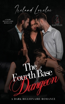 Paperback The Fourth Base Dungeon - The Powerful & Kinky Society Series Book Three Book