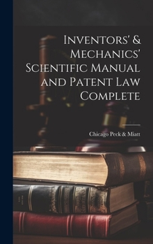 Hardcover Inventors' & Mechanics' Scientific Manual and Patent Law Complete Book