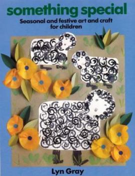 Hardcover Something Special: Seasonal and Festive Art and Craft for Children Book