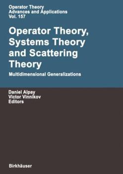 Hardcover Operator Theory, Systems Theory and Scattering Theory: Multidimensional Generalizations Book