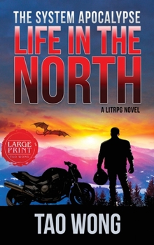 Hardcover Life in the North: A LitRPG Apocalypse: The System Apocalypse: Book 1 [Large Print] Book