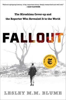 Hardcover Fallout: The Hiroshima Cover-Up and the Reporter Who Revealed It to the World Book