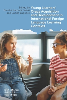Paperback Young Learners' Oracy Acquisition and Development in International Foreign Language Learning Contexts Book