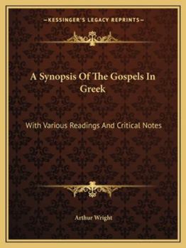 Paperback A Synopsis Of The Gospels In Greek: With Various Readings And Critical Notes Book