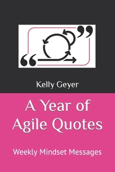 Paperback A Year of Agile Quotes: Weekly Mindset Messages Book