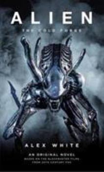 Alien: The Cold Forge - Book  of the Aliens / Predator / Prometheus Universe