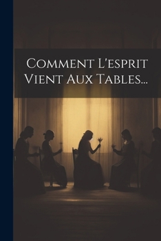 Paperback Comment L'esprit Vient Aux Tables... [French] Book