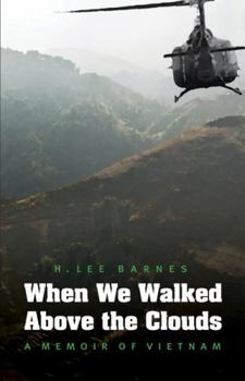 Hardcover When We Walked Above the Clouds: A Memoir of Vietnam Book