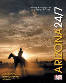 Hardcover Arizona 24/7: 24 Hours. 7 Days. Extraordinary Images of One Week in Arizona. Book