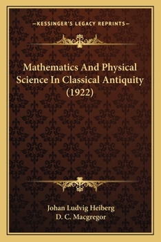 Paperback Mathematics And Physical Science In Classical Antiquity (1922) Book