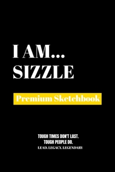 Paperback I Am Sizzle: Premium Blank Sketchbook Book