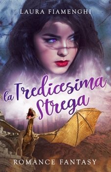 La Tredicesima Strega: Romance Fantasy: Vol. 4 (Le Streghe di Villacorta) - Book #4 of the Le Streghe di Villacorta