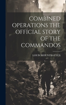 Hardcover Combined Operations the Official Story of the Commandos Book