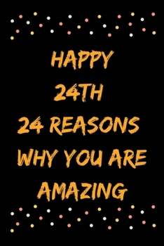 Paperback Happy 24th 24 Reasons Why You Are Amazing Book