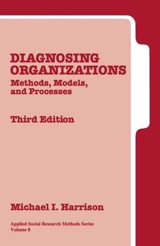 Diagnosing Organizations: Methods, Models, and Processes - Book #8 of the Applied Social Research Methods
