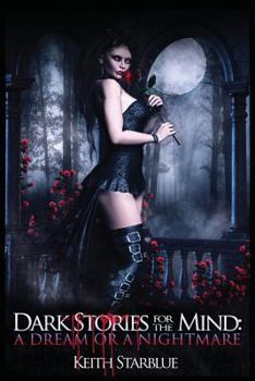 Paperback Dark Stories for the Mind: A Dream or a Nightmare Book