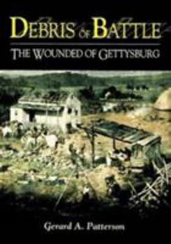 Hardcover Debris of Battle: The Wounded of Gettysburg Book