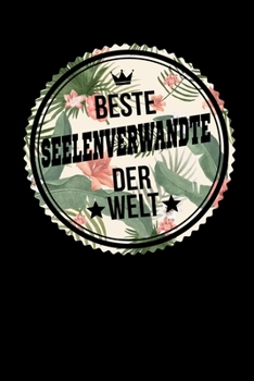 Beste Seelenverwandte Der Welt: A5 Liniertes • Notebook • Notizbuch • Taschenbuch • Journal • Tagebuch - Ein lustiges Geschenk für Freunde oder die ... Seelenverwandte der Welt (German Edition)