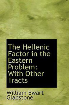 Paperback The Hellenic Factor in the Eastern Problem: With Other Tracts Book