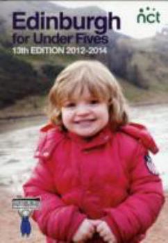 Edinburgh for Under Fives: The Family-Friendly Guide by Local Parents and Carers