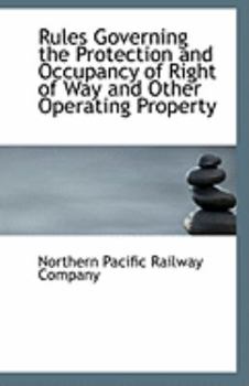 Paperback Rules Governing the Protection and Occupancy of Right of Way and Other Operating Property Book