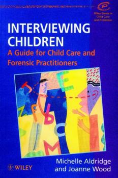 Paperback Interviewing Children: A Guide for Child Care and Forensic Practitioners Book