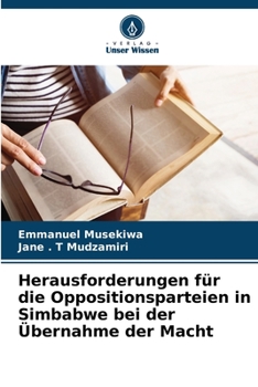 Paperback Herausforderungen für die Oppositionsparteien in Simbabwe bei der Übernahme der Macht [German] Book