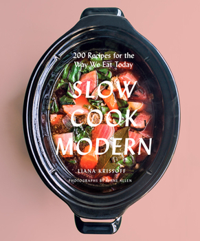Paperback Slow Cook Modern: 200 Recipes for the Way We Eat Today Book