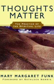 Paperback Thoughts Matter: The Practice of the Spiritual Life Book