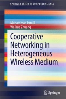 Paperback Cooperative Networking in a Heterogeneous Wireless Medium Book